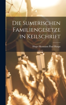 Hardcover Die Sumerischen Familiengesetze in Keilschrift Book