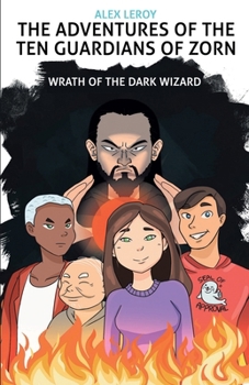 Wrath of the Dark Wizard (The Adventures of the Ten Guardians of Zorn)