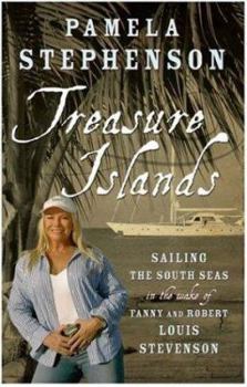 Hardcover Treasure Islands: Sailing the South Seas in the Wake of Fanny and Robert Louis Stevenson Book