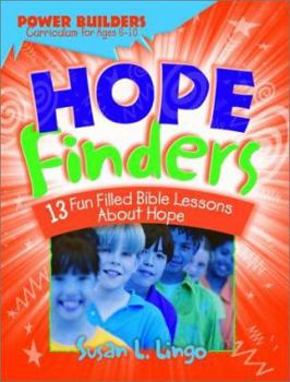 Paperback Hope Finders: 13 Fun Filled Bible Lessons About Hope (Power Builders Curriculum) Book