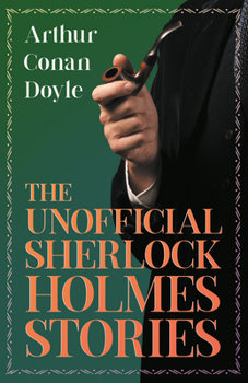 Paperback The Unofficial Sherlock Holmes Stories: The Original Inspiration for the Famous Spellbinding Detective Book