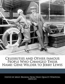 Celebrities and Other Famous People Who Changed Their Name : Gene Wilder to Jerry Lewis