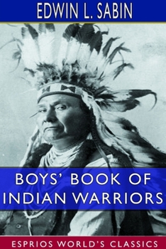 Boys' Book of Indian Warriors and Heroic Indian Women