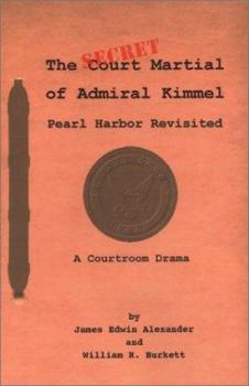 Paperback The Secret Court Martial of Admiral Kimmel: Pearl Harbor Revisited Book