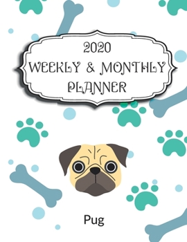 2020 Pug Planner : Weekly and Monthly with Password List, Journal Calendar for Pug Owner : 2020 Planner /Journal Gift,134 Pages, 8. 5x11, Soft Cover, Mate Finish