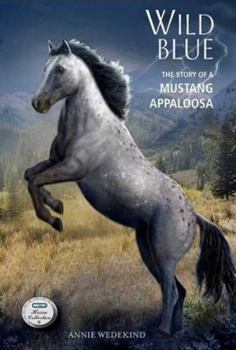 Hardcover Wild Blue: The Story of a Mustang Appaloosa Book