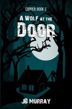 Paperback A Wolf at the Door: Copper: Book 3 Book