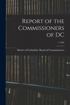 Paperback Report of the Commissioners of DC; 4 1903 Book