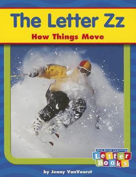 Paperback The Letter Zz: How Things Move (Letter Books) Book