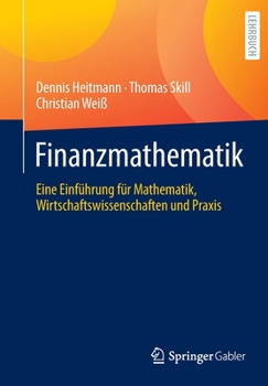 Paperback Finanzmathematik: Eine Einführung Für Mathematik, Wirtschaftswissenschaften Und PRAXIS [German] Book