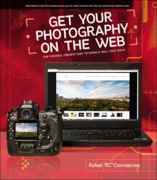 Paperback Get Your Photography on the Web: The Fastest, Easiest Way to Show & Sell Your Work Book