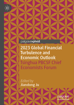 2023 Global Financial Turbulence and Economic Outlook: Tsinghua Pbcsf Chief Economists Forum