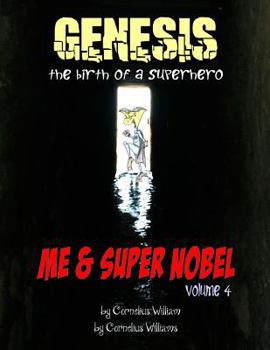 Paperback Me and Super Nobel: Genesis - The Birth of a Super Hero Book