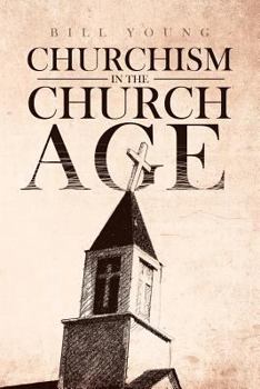 Paperback "Churchism in the Church Age" Book