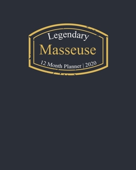 Paperback Legendary Masseuse, 12 Month Planner 2020: A classy black and gold Monthly & Weekly Planner January - December 2020 Book