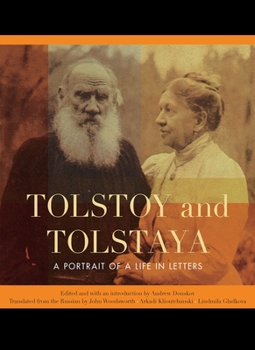 Hardcover Tolstoy and Tolstaya: A Portrait of a Life in Letters Book