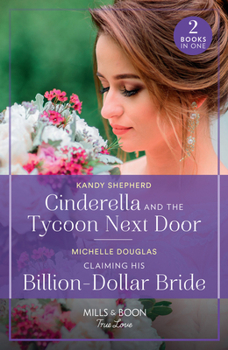 Paperback Cinderella And The Tycoon Next Door / Claiming His Billion-Dollar Bride Book