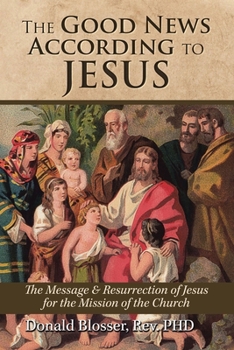 Paperback The Good News According to Jesus Book