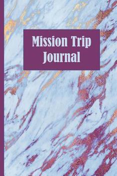 Paperback Mission Trip Journal: Travel Diary for Overseas Missionary Projects (Building the Church) Book