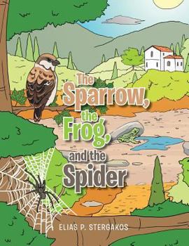 Paperback The Sparrow, the Frog, and the Spider Book