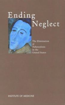 Hardcover Ending Neglect: The Elimination of Tuberculosis in the United States Book