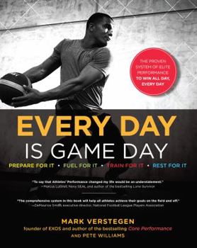 Hardcover Every Day Is Game Day: The Proven System of Elite Performance to Win All Day, Every Day Book