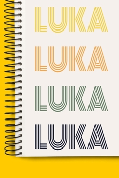 Paperback Name LUKA A beautiful personalized: Lined Notebook / Journal Gift, 120 Pages, 6 x 9 inches, NoteBook Gift For LUKA, Personal Diary, LUKA, Personalized Book