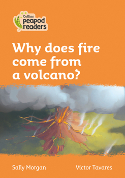 Paperback Why Does Fire Come from a Volcano?: Level 4 Book