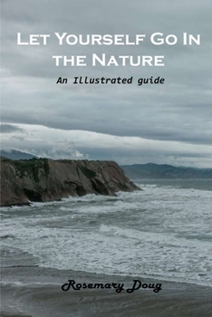 Paperback Let Yourself Go In the Nature: An illustrated guide Book