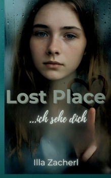 Paperback Lost Place - Ich sehe dich: Coming-of-Age für jedes Alter. [German] Book
