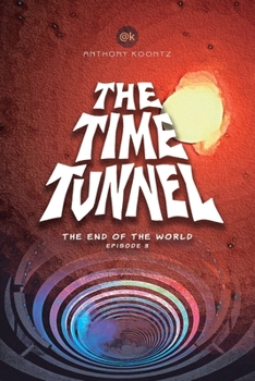THE TIME TUNNEL: THE END OF THE WORLD (FANZINE GRAPHIC NOVEL)