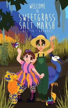 Hardcover Welcome to Sweetgrass Salt Marsh Book