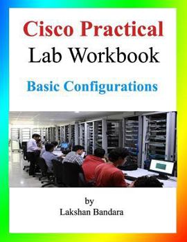 Paperback Cisco Practical Lab Workbook: Basic Configurations Book