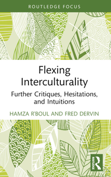 Paperback Flexing Interculturality: Further Critiques, Hesitations, and Intuitions Book