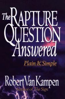 Paperback The Rapture Question Answered: Plain and Simple Book