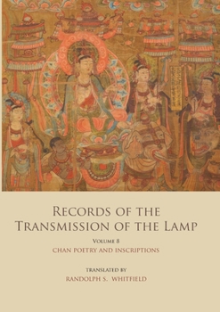 Paperback Records of the Transmission of the Lamp (Jingde Chuandeng Lu): Volume 8 (Books 29&30) - Chan Poetry and Inscriptions Book