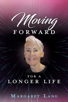 Paperback Moving FORWARD FOR A LONGER LIFE Book
