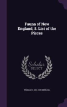 Hardcover Fauna of New England, 8. List of the Pisces Book