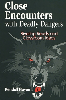 Paperback Close Encounters with Deadly Dangers: Riveting Reads and Classroom Ideas Book