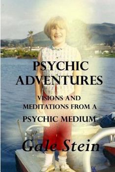 Paperback Psychic Adventures: Visions and Meditations from a Psychic Medium Book