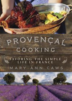 Paperback Provençal Cooking: Savoring the Simple Life in France Book