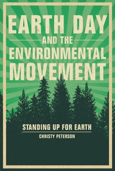 Library Binding Earth Day and the Environmental Movement: Standing Up for Earth Book