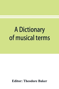 Paperback A dictionary of musical terms: containing upwards of 9,000 English, French, German, Italian, Latin and Greek words and phrases used in the art and sc Book