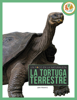 La tortuga terrestre (Un foco en la naturaleza) (Spanish Edition)