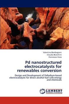 Paperback Pd Nanostructured Electrocatalysts for Renewables Conversion Book