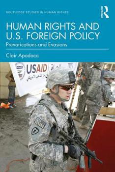 Paperback Human Rights and U.S. Foreign Policy: Prevarications and Evasions Book