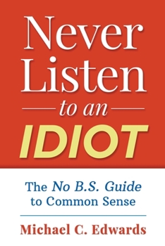 Paperback Never Listen To An Idiot Book