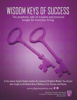 Paperback Wisdom Keys of Success: The Prophetic Side of Wisdom and Practical Insight for Eveyday Living Book