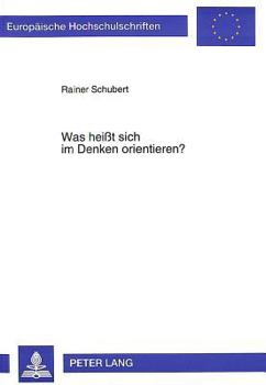 Was Heißt Sich Im Denken Orientieren?: Eine Christlich-Philosophische Abhandlung