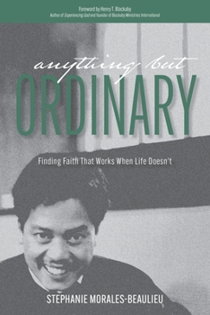 Paperback Anything But Ordinary: Finding Faith That Works When Life Doesn't Book